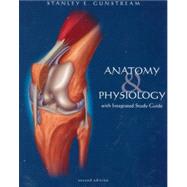 Anatomy and Physiology With Integrated Study Guide by Gunstream, Stanley E., 9780697160225