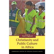 Christianity and Public Culture in Africa by Englund, Harri, 9780821420225