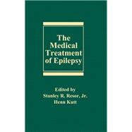 The Medical Treatment of Epilepsy by Henn Kutt; Stanley R. Resor, 9781000130225