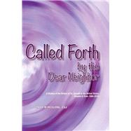Called Forth By the Dear Neighbor Volume II of the History of the Sisters of St. Joseph in the United States by McGlone, Mary M., 9781098320225