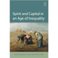 Spirit and Capital in an Age of Inequality by Jones; Robert P., 9781138220225