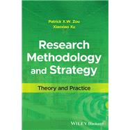 Research Methodology and Strategy Theory and Practice by Zou, Patrick X. W.; Xu, Xiaoxiao, 9781394190225