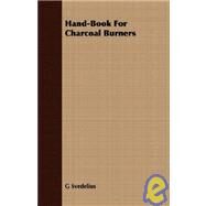 Hand-book for Charcoal Burners by Svedelius, G., 9781409720225