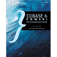 Cubase 6 Power! The Comprehensive Guide by Miller, Michael; Guerin, Robert, 9781435460225