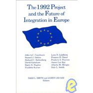 The 1992 Project and the Future of Integration in Europe by Smith,Dale L., 9781563240225