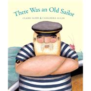 There Was an Old Sailor by Saxby, Claire; Allen, Cassandra, 9781771380225