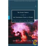 The Secret Service of the Confederate States in Europe or, How the Confederate Cruisers Were Equipped by Bulloch, James D.; Stern, Philip Van Doren, 9780679640226