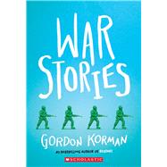 War Stories by Korman, Gordon, 9781338290226
