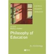 Philosophy of Education An Anthology by Curren, Randall, 9781405130226