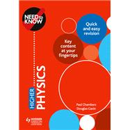 Need to Know: Higher Physics by Douglas Gavin; Paul Chambers, 9781510450226