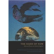 The Oasis of Now: Selected Poems by Sepehri, Sohrab; Ali, Kazim; Mahallati, Mohammad Jafar, 9781938160226