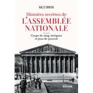 Histoires secrtes de l'Assemble nationale by Wally Bordas, 9782268110226
