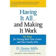 Having It All ... And Making It Work: Six Steps for Putting Both Your Career and Your Family First by Mills, D. Quinn; Mattu, Sasha K.; Hornby, Kirstin, 9780131440227