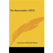 No Surrender by Maud, Constance Elizabeth, 9781104300227