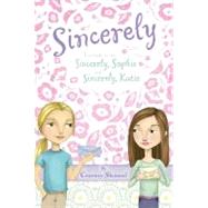 Sincerely Sincerely, Sophie, Sincerely, Katie by Sheinmel, Courtney, 9781416940227