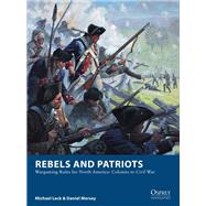 Rebels and Patriots by Leck, Michael; Mersey, Daniel, 9781472830227