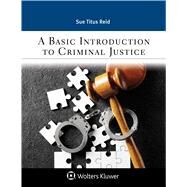 A Basic Introduction to Criminal Justice by Reid, Sue Titus, 9781543800227