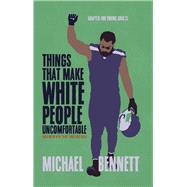 Things That Make White People Uncomfortable by Bennett, Michael; Zirin, Dave, 9781642590227