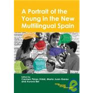 A Portrait of the Young in the New Multilingual Spain by Juan-Garau, Maria; Bel, Aurora; Prez-Vidal, Carmen, 9781847690227