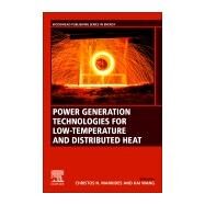 Power Generation Technologies for Low-temperature and Distributed Heat by Markides, Christos, 9780128180228