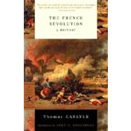 The French Revolution A History by Carlyle, Thomas; Rosenberg, John D., 9780375760228