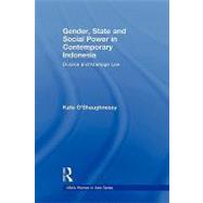 Gender, State and Social Power in Contemporary Indonesia: Divorce and Marriage Law by O'shaughnessy; Kate, 9780415590228