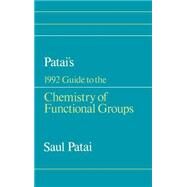 Patai's 1992 Guide to the Chemistry of Functional Groups by Patai, Saul, 9780471930228