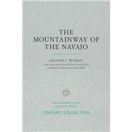 The Mountainway of the Navajo by Wyman, Leland C.; Haile, Berard, 9780816540228