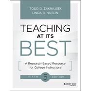 Teaching at Its Best A Research-Based Resource for College Instructors by Zakrajsek, Todd D.; Nilson, Linda B., 9781119860228