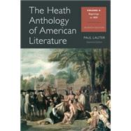 The Heath Anthology of American Literature Volume A by Lauter, Paul; Yarborough, Richard; Alberti, John; Brady, Mary Pat; Justice, Daniel, 9781133310228