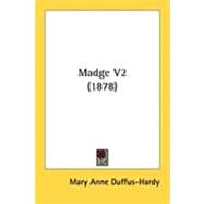 Madge V2 by Duffus-hardy, Mary Anne, 9781437100228