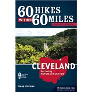 60 Hikes Within 60 Miles: Cleveland Including Akron and Canton by Stresing, Diane, 9781634040228