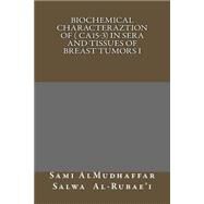 Biochemical Characteraztion of Ca15-3 in Sera and Tissues of Breast Tumors by Almudhaffar, Sami Abdul-mohdi; Al-rubaei, Salwa Hameed, 9781511580229