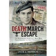 Death March Escape by Hersch, Jack J., 9781526740229