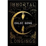 Immortal Longings by Gong, Chloe, 9781668000229