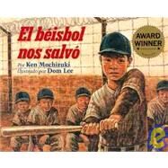 El Beisbol Nos Salvo/Baseball Saved Us by Mochizuki, Ken, 9781880000229