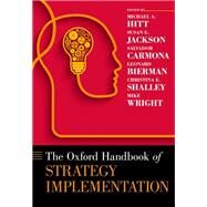 The Oxford Handbook of Strategy Implementation by Hitt, Michael A.; Jackson, Susan E.; Carmona, Salvador; Bierman, Leonard; Shalley, Christina E.; Wright, Mike, 9780190650230