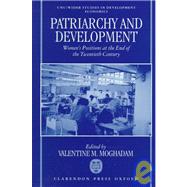 Patriarchy and Economic Development Women's Positions at the End of the Twentieth Century by Moghadam, Valentine M., 9780198290230