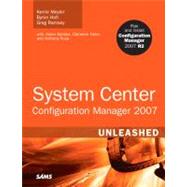 System Center Configuration Manager (SCCM) 2007 Unleashed by Meyler, Kerrie; Holt, Byron; Ramsey, Greg, 9780672330230