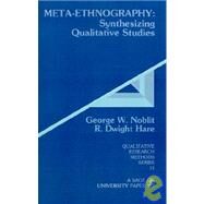 Meta-Ethnography : Synthesizing Qualitative Studies by George W. Noblit, 9780803930230