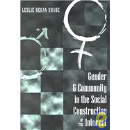 Gender and Community in the Social Construction of the Internet by Shade, Leslie Regan, 9780820450230
