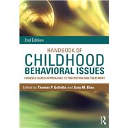 Handbook of Childhood Behavioral Issues: Evidence-Based Approaches to Prevention and Treatment by Gullotta; Thomas P., 9781138860230