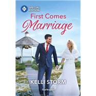 First Comes Marriage by Kelli Storm, 9781335180230