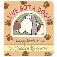 I've Got a Dog! A Happy Little Tune by Boynton, Sandra; Boynton, Sandra, 9798347110230
