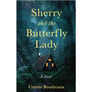 Sherry and the Butterfly Lady by Celeste  Boudreaux, 9798896360230