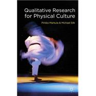 Qualitative Research for Physical Culture by Markula, Pirkko; Silk, Michael, 9780230230231