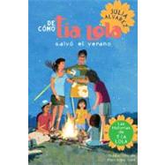 De como tia Lola salvo el verano (How Aunt Lola Saved the Summer Spanish Edition) by ALVAREZ, JULIA, 9780307930231