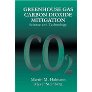 Greenhouse Gas Carbon Dioxide Mitigation by Halmann, Martin M.; Steinberg, Meyer, 9780367400231