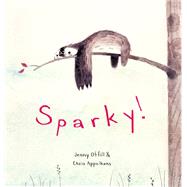 Sparky! by Offill, Jenny; Appelhans, Chris, 9780375870231