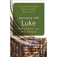 Journeying With Luke by Woodward, James; Gooder, Paula; Pryce, Mark, 9780664260231